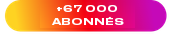 +67 000 abonnés